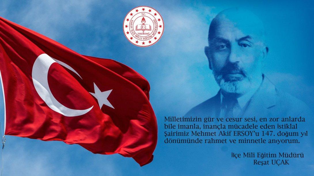 İlçe Milli Eğitim Müdürümüz Reşat UÇAK'ın 20-27 Aralık Mehmet Akif Ersoy'u Anma Haftası Mesajı